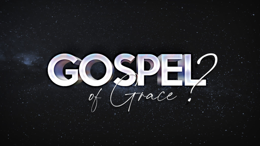 What is the Gospel of Grace?