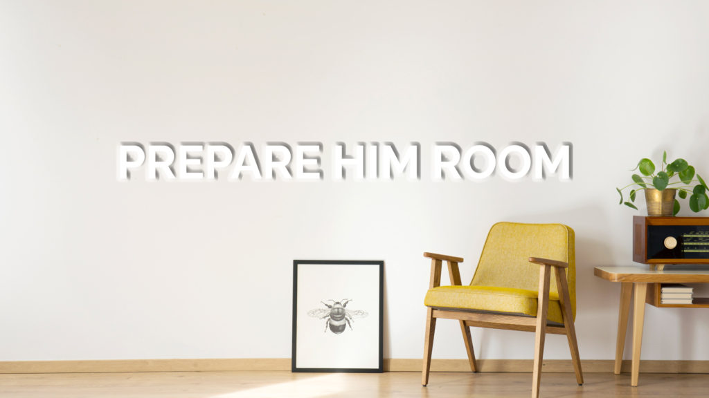 Prepare Him Room