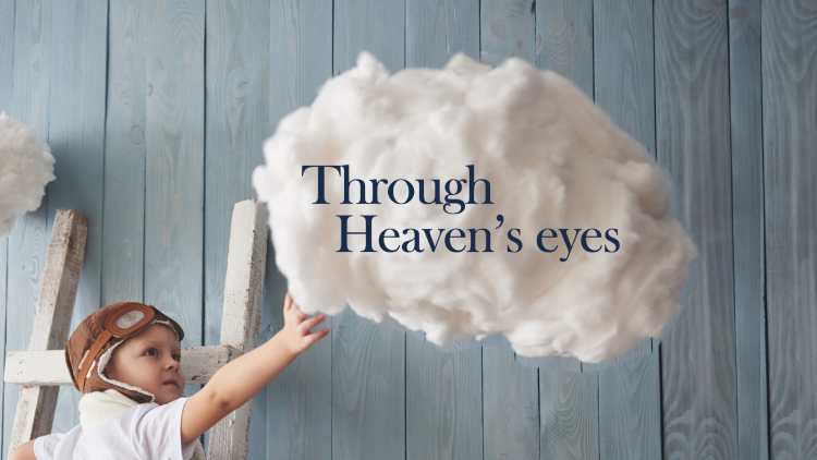 Through Heaven’s Eyes