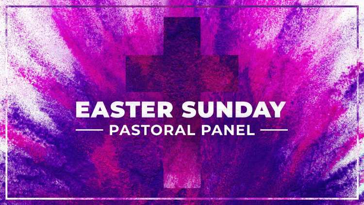 Easter Sunday – Pastoral Panel