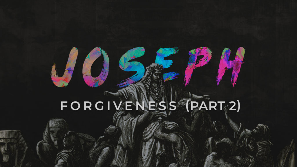 Joseph: Forgiveness (Part 2)