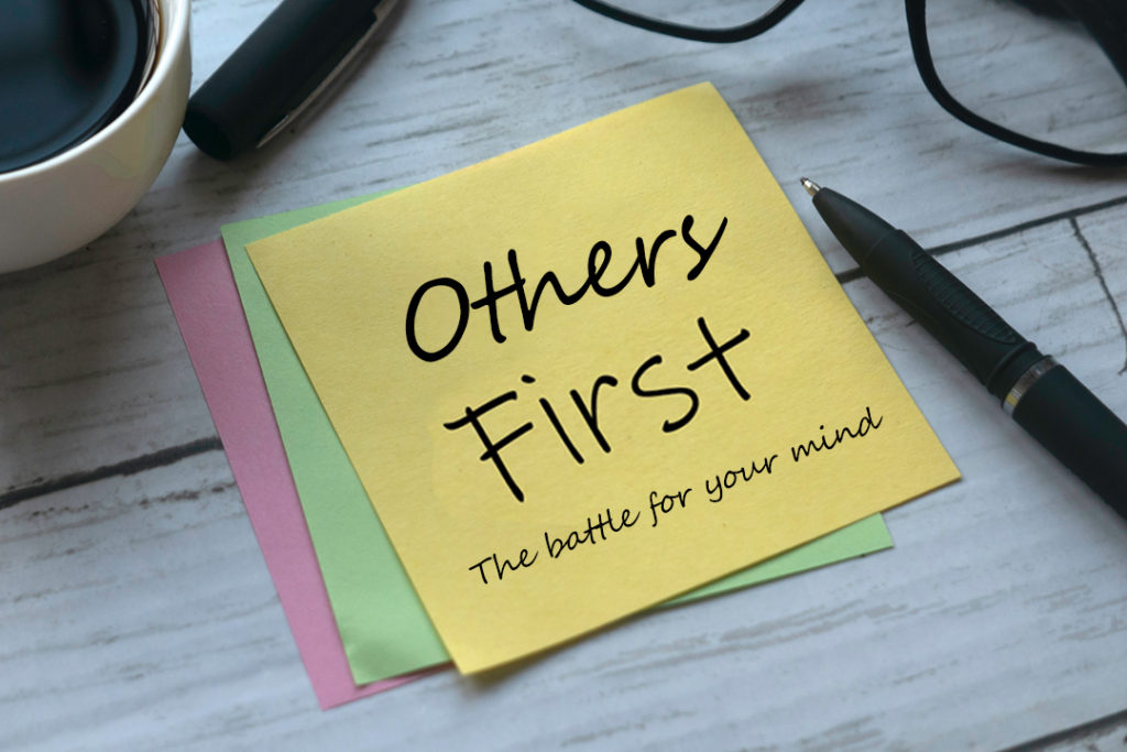 Others First: The battle for your mind